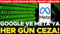 Rekabet Kurulu’ndan Google ve META’ya her gün ceza