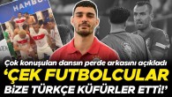 Kaan Ayhan, EURO 2024’deki dansı ve Çekyalı oyuncularla yaşanan gerginliği anlattı: Türkçe küfürler etti