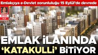 Emlak ilanında ‘katakulli’ bitiyor