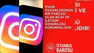 İstanbul Barosu: ‘Instagram’a erişimin engellenmesinin gerekçesi bir an önce açıklanmalı’