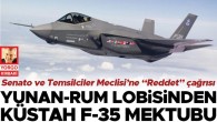 Yunan-Rum lobisinden küstah F-35 mektubu