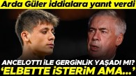 Real Madrid’in yıldızı Arda Güler konuştu! Ancelotti ile aralarında sorun var mı? İddialara yanıt…