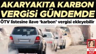 Türkiye 2053 net sıfır emisyon hedefi için ÖTV listesine ilave ‘karbon’ vergisi ekleyebilir… Akaryakıta karbon vergisi gündemde