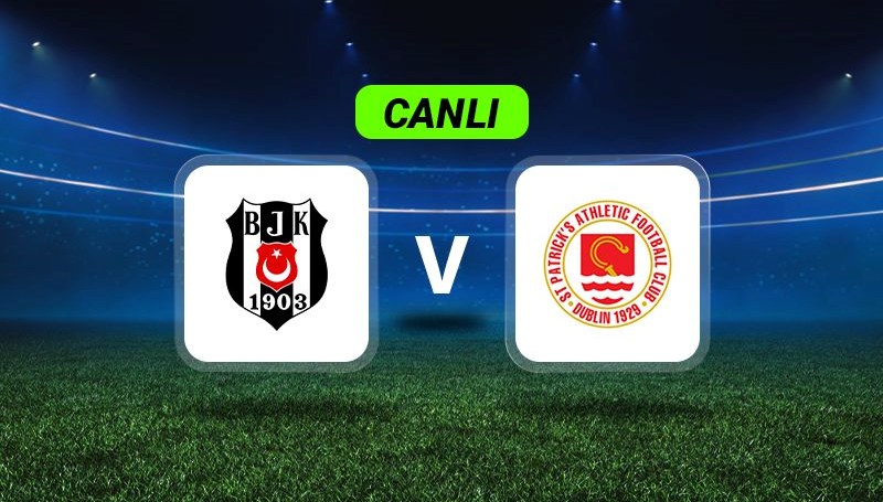 Canlı Anlatım: Beşiktaş-St. Patrick’s maçı