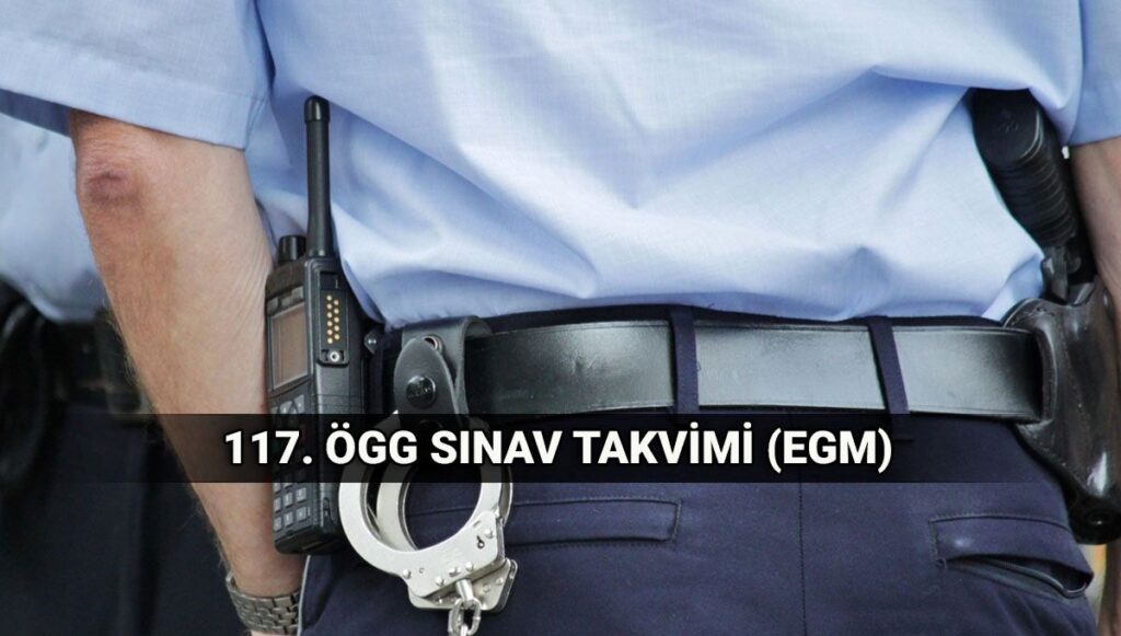 117-ogg-sinav-takvimi-egm-ozel-guvenlik-gorevlisi-sinavi-ne-zaman-T3z39lWd.jpg