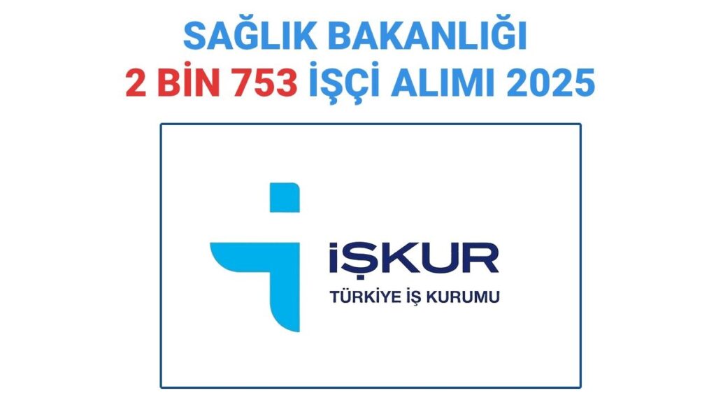 saglik-bakanligi-isci-alimi-basvurusu-2025-iskur-2-bin-753-isci-alimi-basvurulari-ne-sSxd758y.jpg