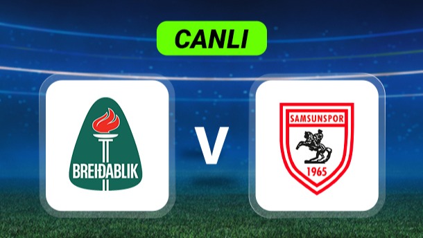 Canlı Anlatım: Breidablik-Samsunspor maçı