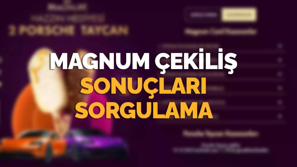 magnum-porsche-cekilis-sonuclari-2025-magnum-card-ve-araba-cekilis-sonuclari-aciklandi-mi-nasil-k4lF3uBz.jpg