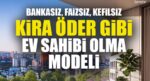 DAP Yapı’dan bir ilk! Emlak Konut güvencesi Dap vizyonuyla kendi kendini ödeyen ev modeli