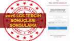 LGS tercih sonuçları sorgulama ekranı 2026: LGS tercih (yerleştirme) sonuçları açıklandı mı, saat kaçta açıklanacak?