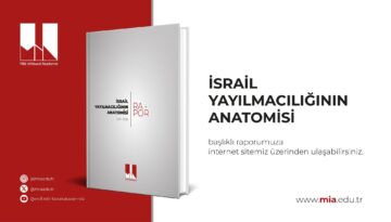 Milli İstihbarat Akademisi, İsrail’in politikalarına ilişkin rapor yayımladı